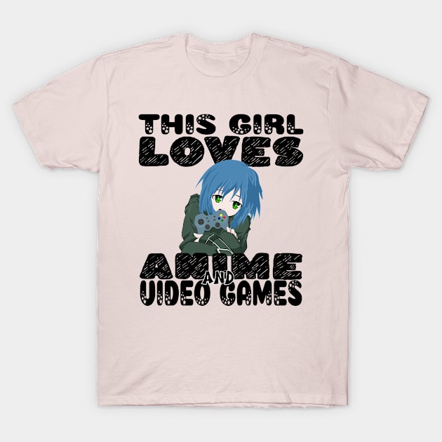 A Girl Loves Anime and Video Games T-Shirt by StarWheel